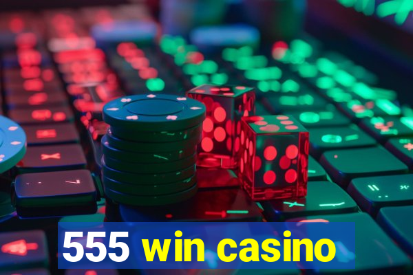 555 win casino